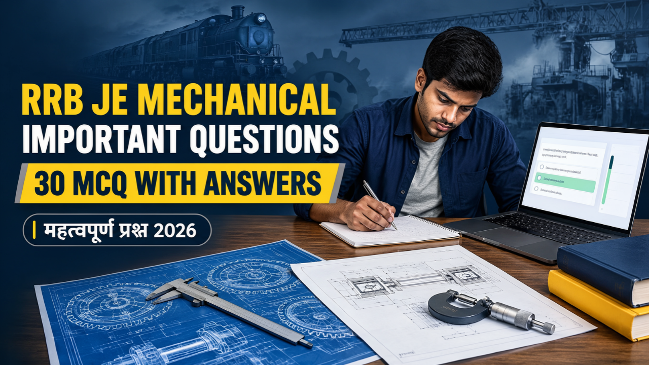 RRB JE Mechanical Engineering के महत्वपूर्ण प्रश्न